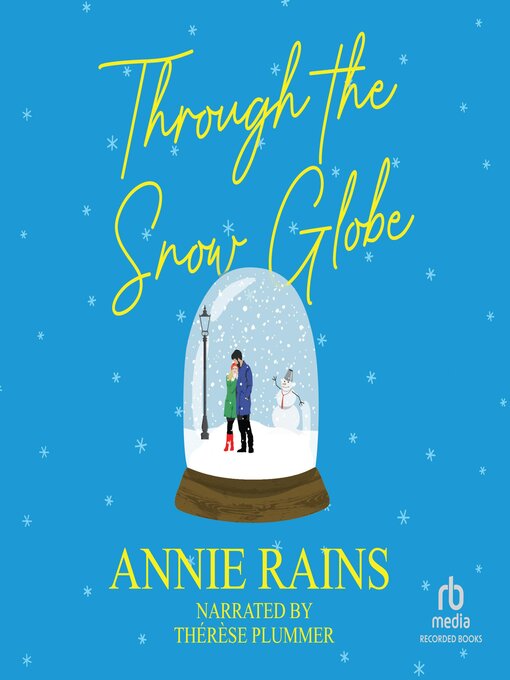 Title details for Through the Snow Globe by Annie Rains - Wait list